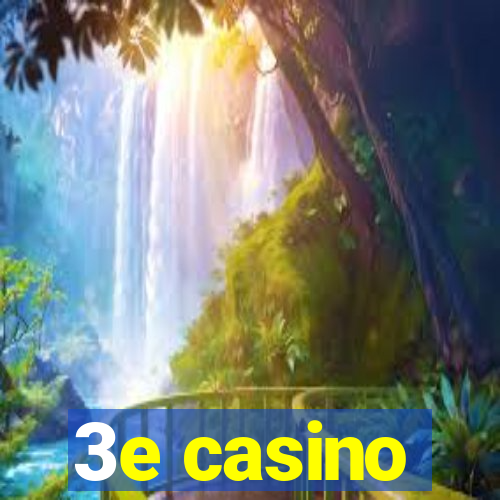 3e casino